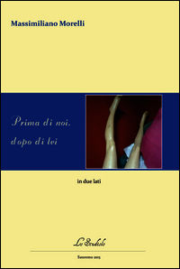 9788894086058 - Prima di noi, dopo di lei. In due lati