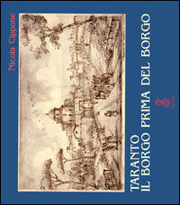 9788894092387 - Taranto. Il borgo prima del borgo