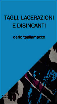 9788894099218 - Tagli, lacerazioni e disincanti