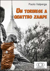 9788894106329 - Un torinese a quattro zampe