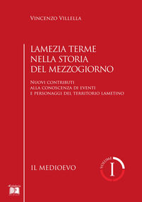 9788894116588 - Lamezia Terme nella storia del Mezzogiorno. Nuovi contributi alla conoscenza di eventi e personaggi del territorio lamet