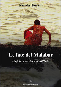 9788894117370 - Le fate del Malabar. Magiche storie di donne dell'India