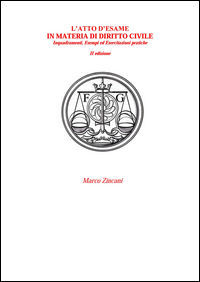 9788894123401 - L'atto d'esame in materia di diritto civile. Inquadramenti, esempi ed esercitazioni pratiche