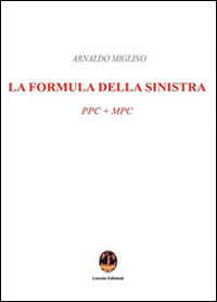9788894129182 - La formula della sinistra. PPC + MPC