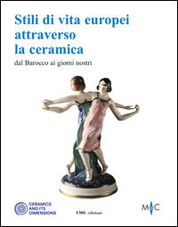 9788894140835 - Stili di vita europei attraverso la ceramica dal Barocco ai giorni nostri
