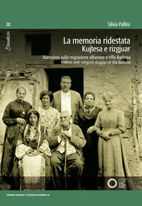 9788894146288 - La memoria ridestata. Narrazioni sulla migrazione albanese a Villa Badessa. Ediz. italiana e albanese. Con video accessi