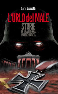 9788894157215 - L'urlo del male. Storie di una guerra mai dichiarata