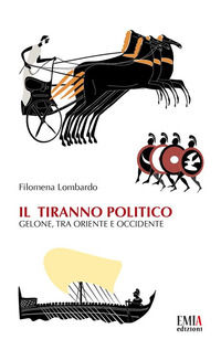 9788894163582 - Il tiranno politico. Gelone tra Oriente e Occidente