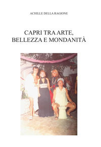 9788894211962 - Capri tra arte, bellezza e mondanità