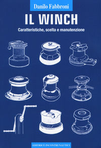 9788894224368 - Il winch. Caratteristiche, scelta e manutenzione