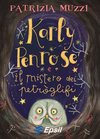 9788894230444 - Karly Penrose e il mistero dei petròglifi