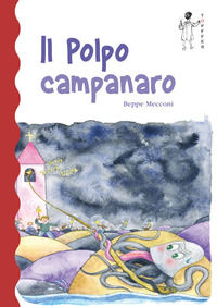 9788894247077 - Il polpo campanaro. Ediz. a colori