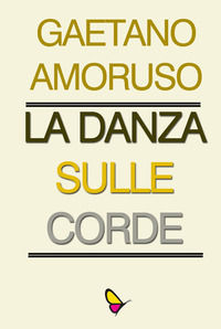 9788894250923 - La danza sulle corde. Ediz. per la scuola