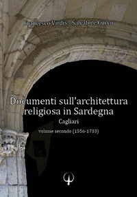 9788894252132 - Documenti sull'architettura religiosa in Sardegna. Cagliari. Vol. 2: 1556-1733