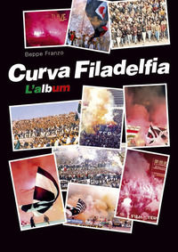 9788894257007 - Curva Filadelfia. L'album