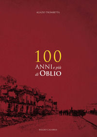 9788894276626 - 100 anni e più di oblio