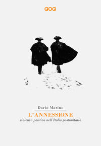 9788894278750 - L'annessione. Violenza politica nell'Italia postunitaria