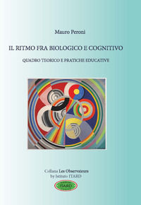 9788894283075 - Il ritmo fra biologico e cognitivo. Quadro teorico e pratiche educative