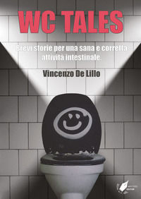 9788894284676 - WC tales. Brevi storie per una sana e corretta attività intestinale