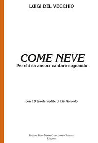 9788894292718 - Come neve. Per chi sa ancora cantare sognando