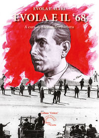 9788894296662 - Evola e il '68. Scritti di Julius Evola e altri