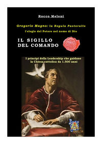 9788894298420 - Il sigillo del comando. Gregorio Magno: la «Regula Pastoralis», l'elogio del potere nel nome di Dio