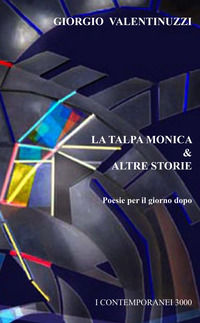 9788894304626 - La talpa Monica e altre storie. Poesie per il giorno dopo