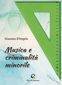 9788894305180 - Musica e criminalità minorile