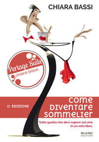 9788894307085 - Come diventare sommelier. Tutto quello che devi sapere sul vino in un solo libro