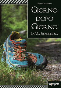 9788894317398 - Giorno dopo giorno. La Via Francigena