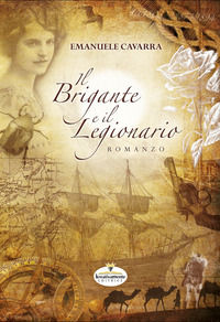 9788894332902 - Il brigante e il legionario. Nuova ediz.