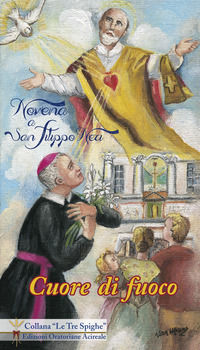 9788894335538 - Cuore di fuoco. Novena a san Filippo Neri