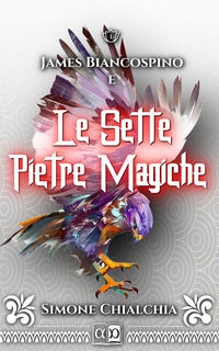 9788894342963 - James Biancospino e le sette pietre magiche