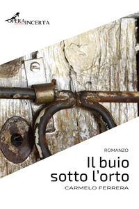 9788894346404 - Il buio sotto l'orto