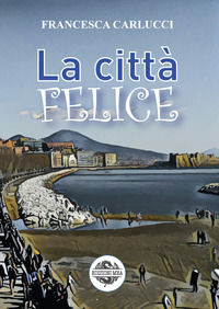 9788894346541 - La città felice