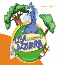 9788894351262 - Lisa la giraffa azzurra