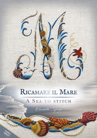 9788894352627 - Ricamare il mare-A sea to stitch. Ediz. bilingue