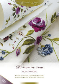 9788894352634 - Di rosa in rosa. Ricamare gli acquerelli di Patrizia Silingardi-Rose to rose. Embroidering Patrizia Silingardi's waterco