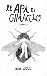 9788894376265 - Le api di ghiaccio