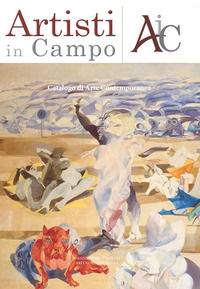 9788894380910 - Artisti in campo. Catalogo di arte contemporanea. Ediz. illustrata. Vol. 1
