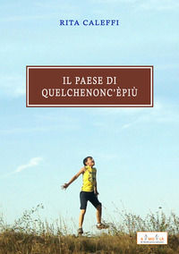 9788894394474 - Il paese di quel che non c'è più