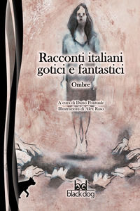 9788894415162 - Ombre. Racconti italiani gotici e fantastici