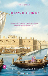 9788894441307 - Hiram il Fenicio. Una storia d'amore che ti condurrà nella Mozia del IV sec. a.C. Ediz. italiana e inglese