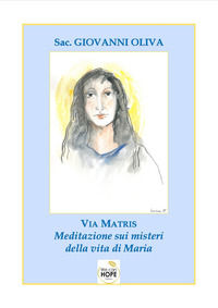 9788894442403 - Via matris, meditazione sui misteri della vita di Maria