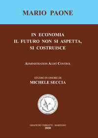 9788894496116 - In economia il futuro non si aspetta, si costruisce. Studio in onore di Michele Seccia. Ediz. integrale