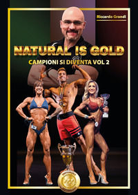 9788894498240 - Campioni si diventa. Natural is gold. Vol. 2