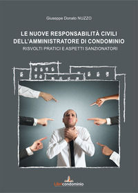 9788894507966 - Le nuove responsabilità civili dell'amministratore di condominio. Risvolti pratici e aspetti sanzionatori