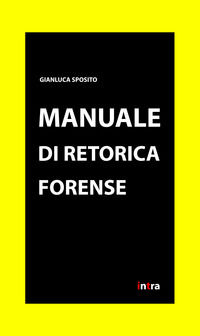 9788894511307 - Manuale di retorica forense