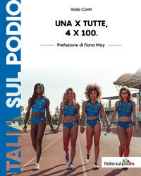 9788894530971 - Una per tutte. 4 x 100