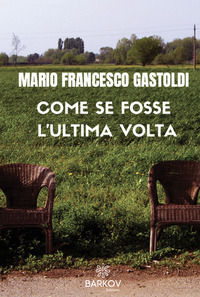 9788894537796 - Come se fosse l'ultima volta. Nuova ediz.
